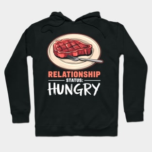 Relationship Status: Hungry – Funny Steak Lover Hoodie